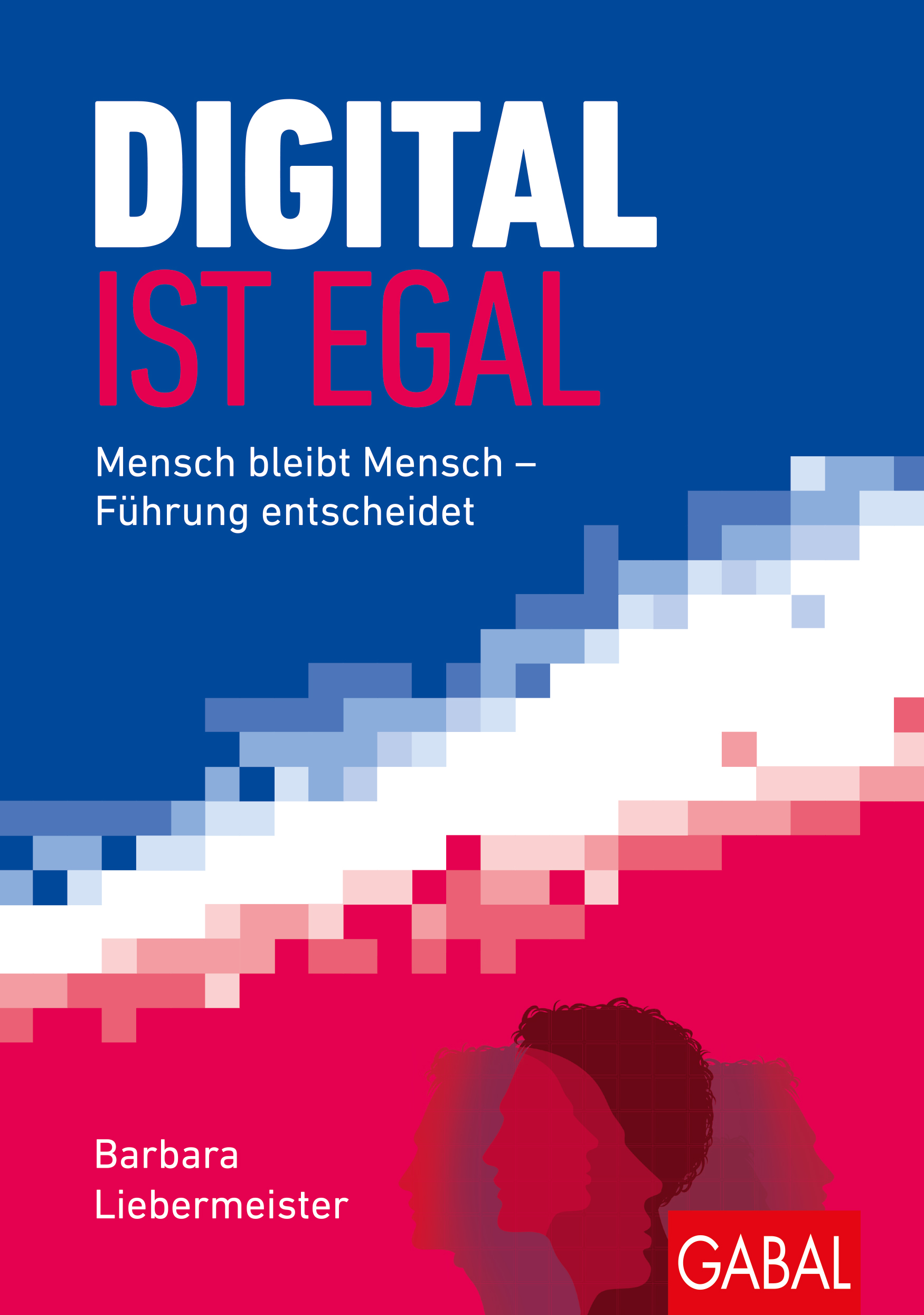 ++ Digital ist egal: Mensch bleibt Mensch – Führung entscheidet ++ Buchautorin Barbara Liebermeister referiert auf der IM-Tagung!